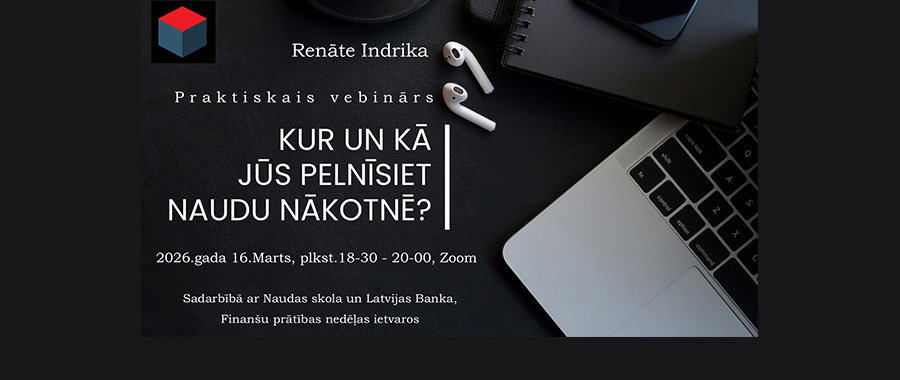    GFK docente Ph.D Renāte Indrika sadarbībā ar Naudas skola I Latvijas Banka aicina 6.martā plkst.18:30 - 20:00 uz bezmaksas vebināru 